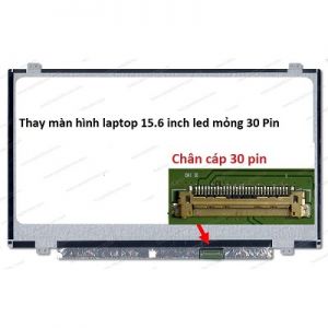Thay Màn Hình Laptop 15.6 Inch LED mỏng SLIM  30Pin